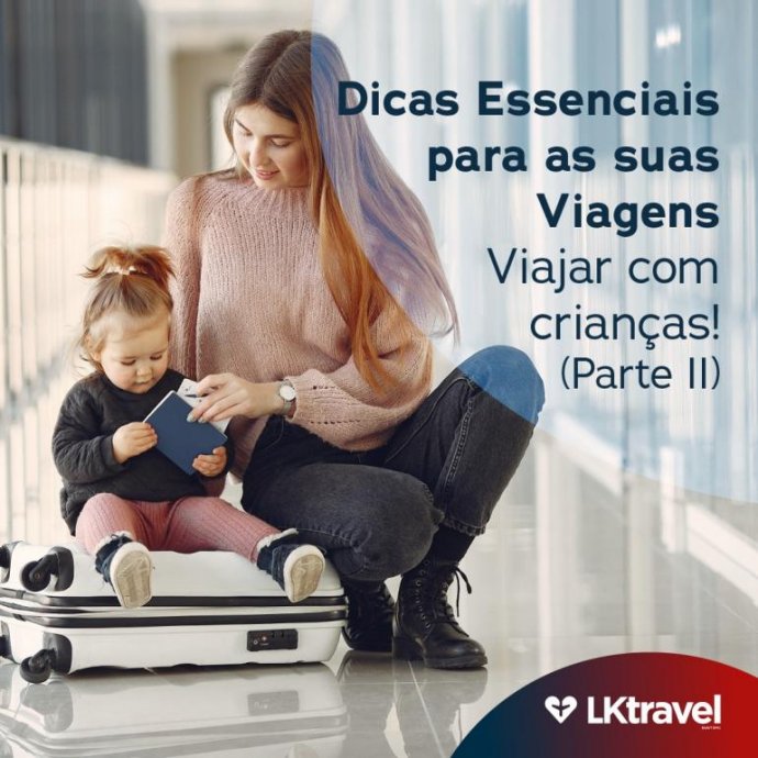 Dicas Essenciais para as suas viagens com Crianças Parte II 
