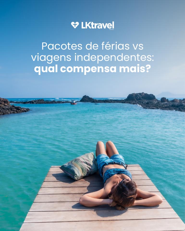 Pacotes de férias vs viagens independentes: qual compensa mais?