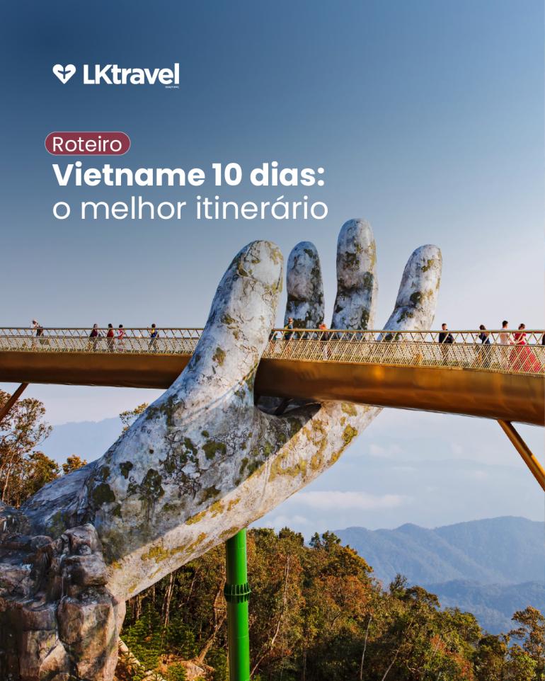 Roteiro Vietname 10 dias: o melhor itinerário